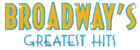 Broadway's Greatest Hits 2019 Schedule