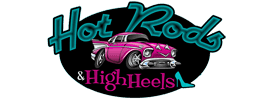 Hot Rods & High Heels  2022 Schedule
