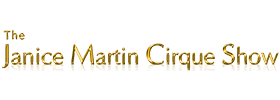 The Janice Martin Cirque Show