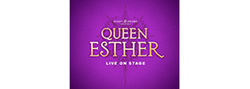 Queen Esther at Sight & Sound Theatres Branson 2022 Schedule
