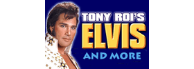 Tony Roi Elvis & More 2019 Schedule