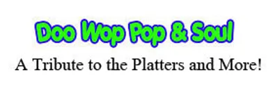 Doo Wop, Pop & Soul A Tribute to the Platters and More Schedule