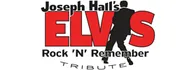 Joseph Hall's ELVIS Rock n' Remember Tribute Schedule