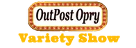 Outpost Opry Variety Show