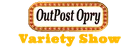 Outpost Opry Variety Show