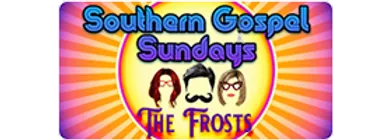 Southern Gospel Sundays with The Frosts Schedule