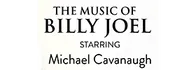 The Music of Billy Joel Musical Starring Michael Cavanaugh