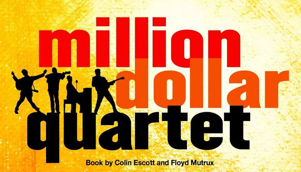 The image is a promotional graphic for Million Dollar Quartet showing silhouettes of musicians against a vibrant orange-yellow background with the shows title in large red lettering