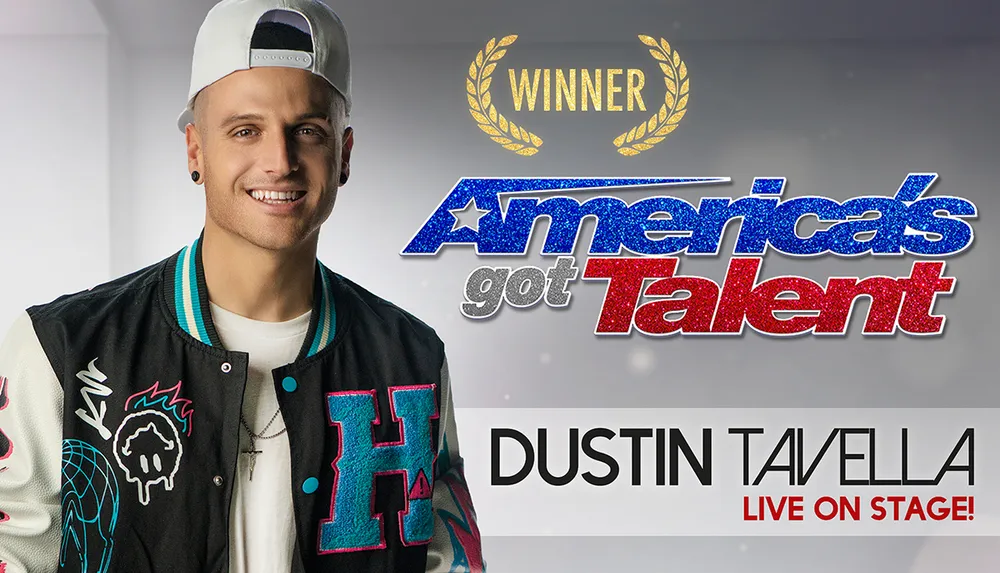 The image features a promotional graphic with a smiling man wearing a cap and varsity jacket celebrating his win on Americas Got Talent with his name Dustin Tavella displayed indicating a live stage performance